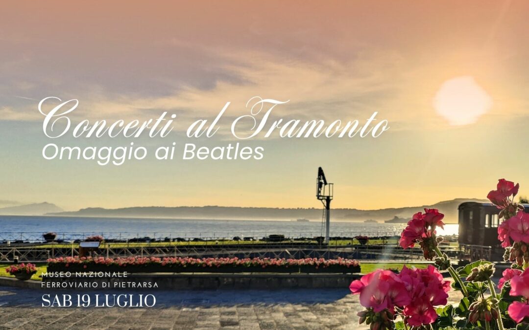 Concerti al Tramonto: Omaggio ai Beatles al Museo di Pietrarsa