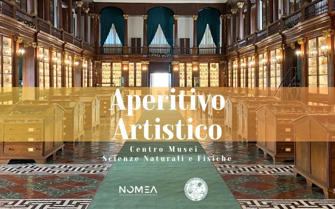 Aperitivo Artistico al Centro Musei delle Scienze Naturali e Fisiche