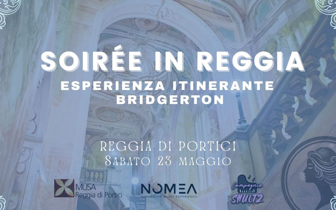 SOIRÉE IN REGGIA: Esperienza teatrale itinerante in stile Bridgerton