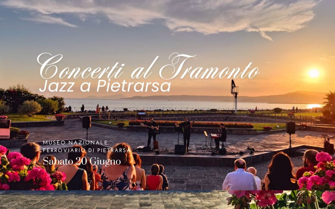 Concerti al Tramonto: Jazz a Pietrarsa