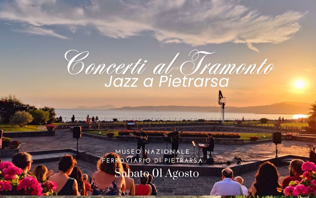 Concerto al Tramonto: Jazz a Pietrarsa